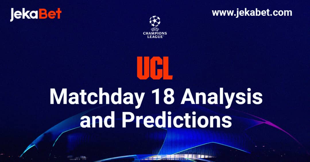 Jekabet UCL Matchday 18 Analysis and Predictions