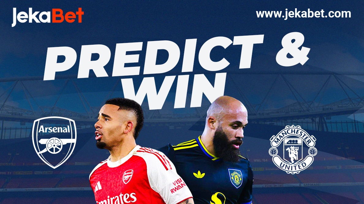 Predict & Win: Arsenal vs Manchester United